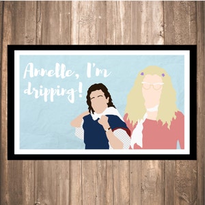 INSTANT DOWNLOAD - Steel Magnolias &quot;Annelle, I&#39;m Dripping&quot; Print