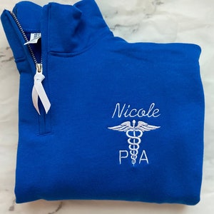 Physician assistant, PA, RN,NP,  Medical Personalized Name Quarter zip Pullover | Doctor Sweatshirt | Caduceus Sweatshirt, Nurse gift