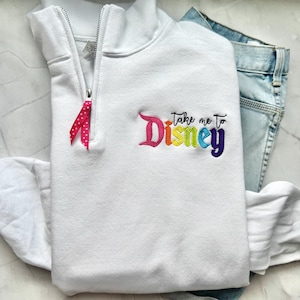 Take Me to Disney Quarter Zip Embroidered Disney ladies sweatshirt Magic Kingdom Sweatshirt