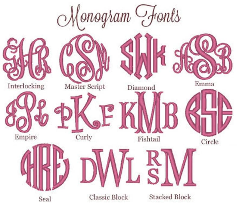 May include: A chart showing 10 different monogram font styles. The fonts are shown in pink and the names of the fonts are listed below each example. The fonts include Interlocking, Master Script, Diamond, Emma, Empire, Curly, Fishtail, Circle, Seal, Classic Block, and Stacked Block.