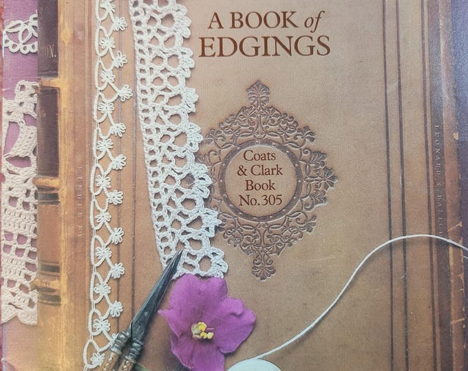 Coats & Clarks A Book of Edgings No 305. FREE SHIPPING. Old Condition.