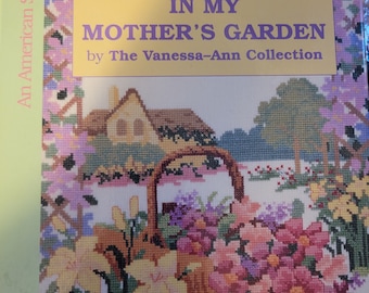Vintage In My Mothers Garden An American Sampler Cross Stitch Pattern Book by The Vanessa-Ann Collection Hardcover 144 pages.