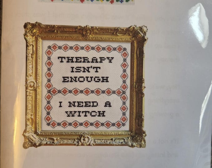 Therapy Isnt Enough I Need A Witch Counted Cross Stitch Kit. FREE SHIPPING. New Condition. Includes fabric, floss, chart, hoop, needles.