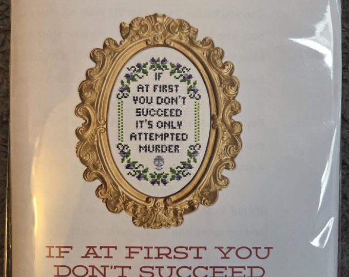 If At First You Dont Succeed...Counted Cross Stitch Kit. FREE SHIPPING. New Condition. Includes fabric, floss, chart, hoop, needles.