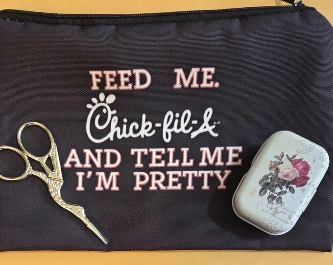 6x8 Feed Me Chick Fil A and Tell Me I'm Pretty Project Bag Stork Scissors and Needle Tin Included . New Condition. Free Shipping.