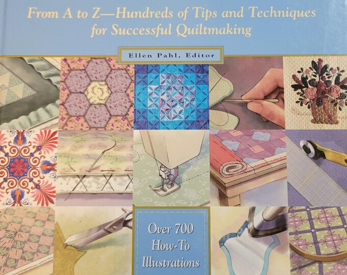 The Quilters Ultimate Visual Guide From A to Z. Hundreds of Tips and Techniques Quilts Pattern Book. 288 pgs. Free SHIPPING.