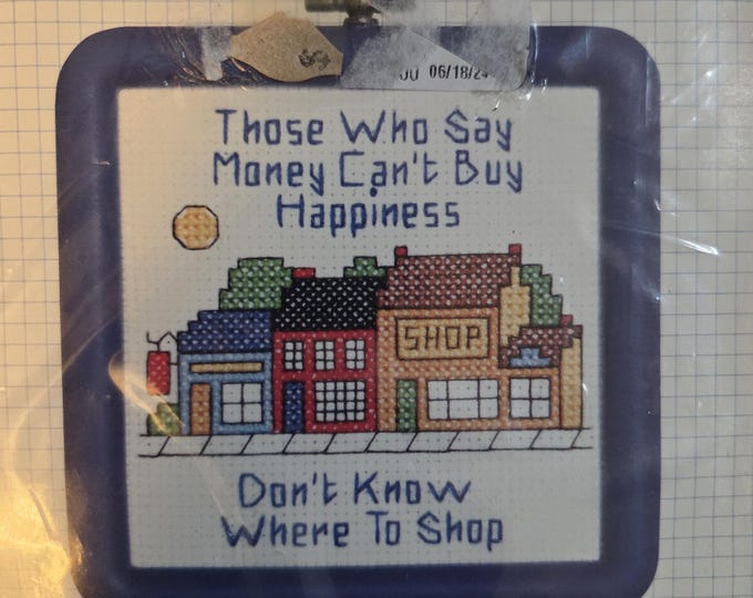 Stitchables WiseGuys Those Who Say Money Can't Buy Happiness Don't Know Where Shop Counted CrossStitch Kit. FREE SHIPPING. Older packaging.