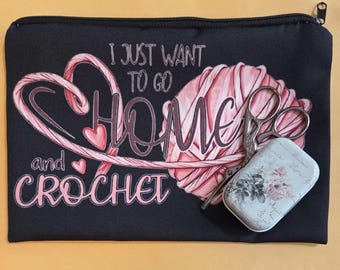 6x8 I Just Want to Go Home and Crochet Project Bag Stork Scissors and Needle Tin Included . New Condition. Free Shipping.