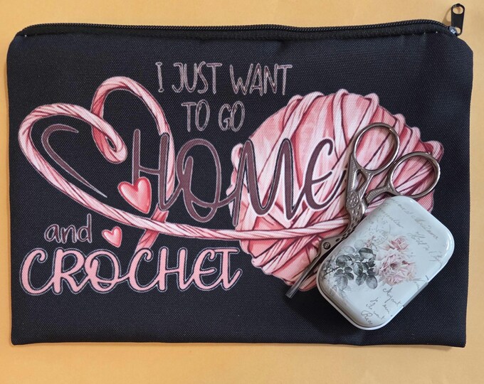 6x8 I Just Want to Go Home and Crochet Project Bag Stork Scissors and Needle Tin Included . New Condition. Free Shipping.