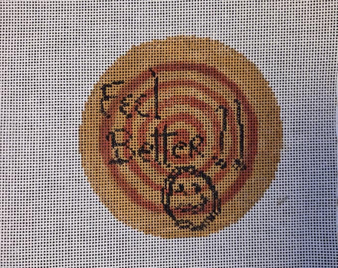 Feel Better Needlepoint Canvas 18# 4" Round. Preowned Estate Sale Like New Condition. Free Shipping.