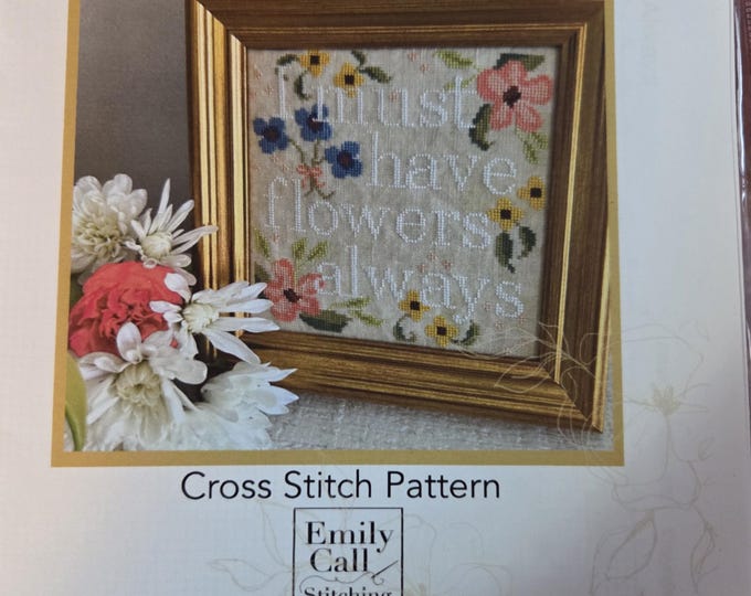 Emily Call Flowers Always Cross Stitch Pattern. Free Shipping. Good Condition.