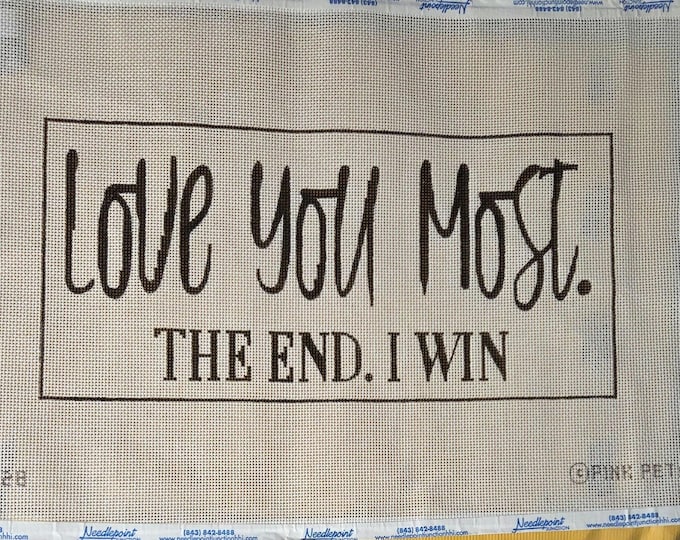 Pink Petals Love You Most The End I Win Needlepoint Canvas. 18 mesh 5"x10.5". New Preowned Condition. Free Shipping.