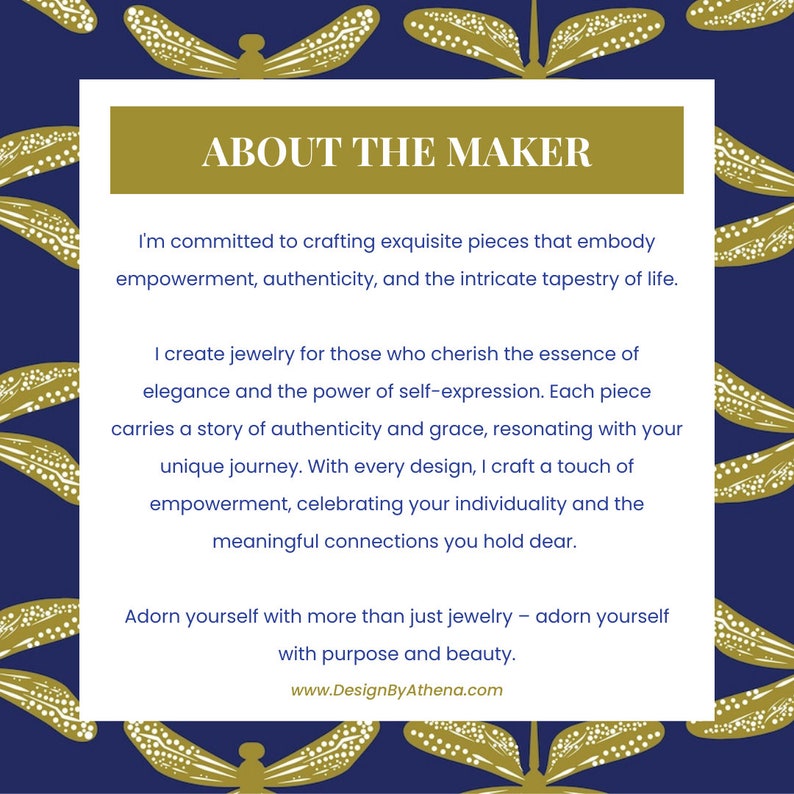 May include: A navy blue background with a gold dragonfly pattern. A white rectangle contains text that reads "ABOUT THE MAKER" and describes the maker's jewelry, including the website www.DesignByAthena.com.