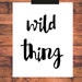 Kids Room Print, Wild Thing Print, Printable Typography Poster, Nursery ...