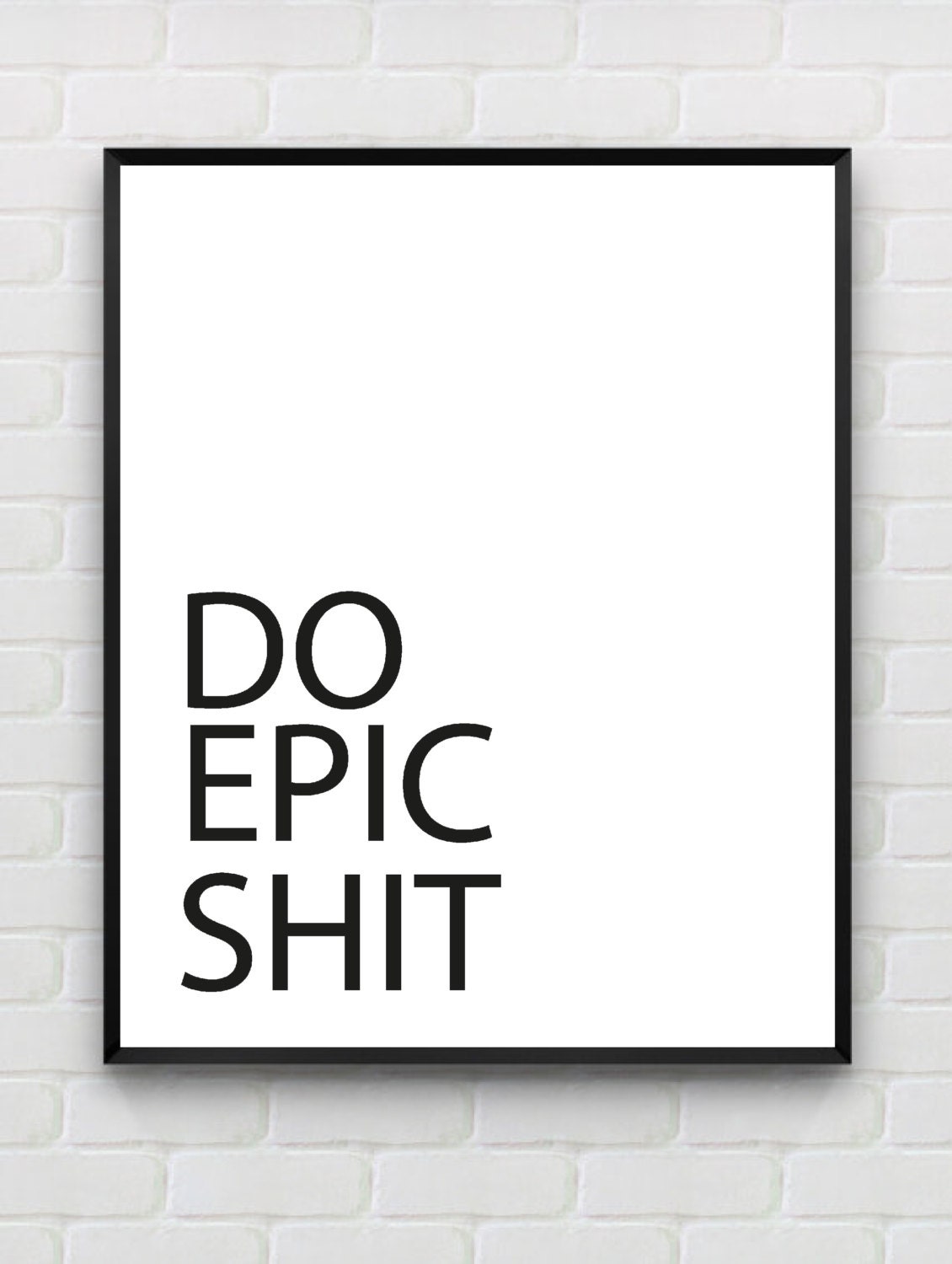 Prints Inspirational Gift For Him Do Epic Shit Printable DIGITAL Prints Inspirational Gift For Him Do Epic Shit Printable DIGITAL