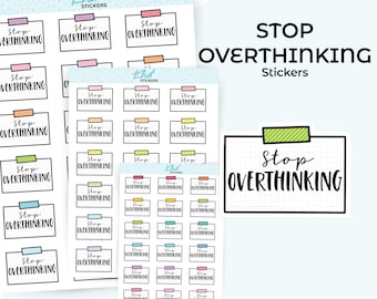 Stop Overthinking Planner Stickers, 3 Sizes, Removable