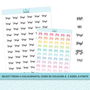 Yay! Stickers, Planner Stickers, Select from 6 fonts & 2 sizes, Removable