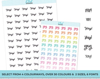 Yay! Stickers, Planner Stickers, Select from 6 fonts & 2 sizes, Removable