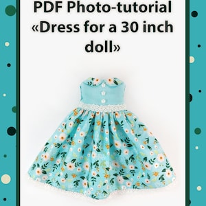 May include: PDF photo-tutorial for a 30 inch doll dress. The dress is light blue with a white floral print and a white lace trim. It has a white collar and a light blue bodice.