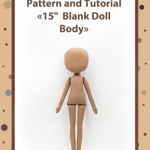 Puede incluir: Un patrón y tutorial para un cuerpo de muñeca de tela marrón de 15" (38 cm). El cuerpo de la muñeca se muestra en la imagen.