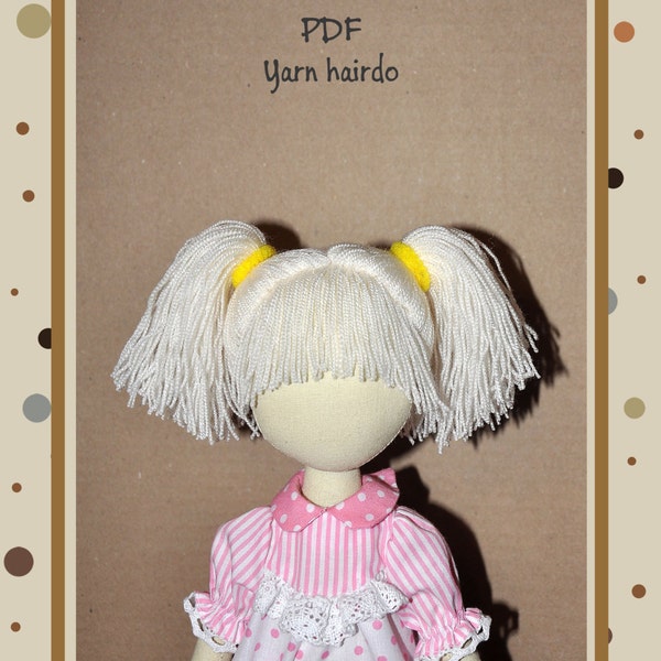 PDF,hairstyle for dolls, hair yarn, ,PDF Sewing Tutorial,soft doll hair,hairdo for doll