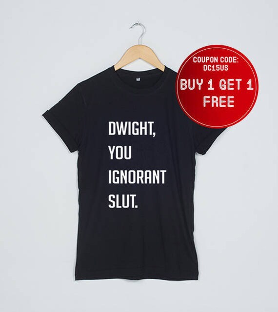 Dwight You Ignorant Slut Shirt The Office Shirts T-Shirt | Etsy