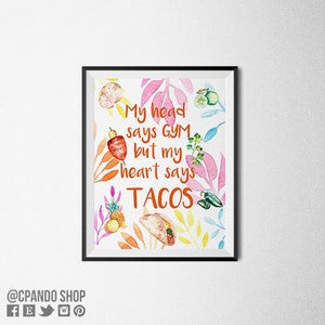 Funny Print Art, Instant Download, Printable Art,My head says gym but my heart says tacos, Congratulations, mexican print, fiesta Art