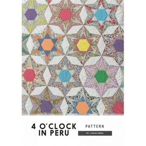 May include: A quilt pattern called "4 O'Clock in Peru" by Louise Papas. The pattern features a repeating design of colorful six-pointed stars.