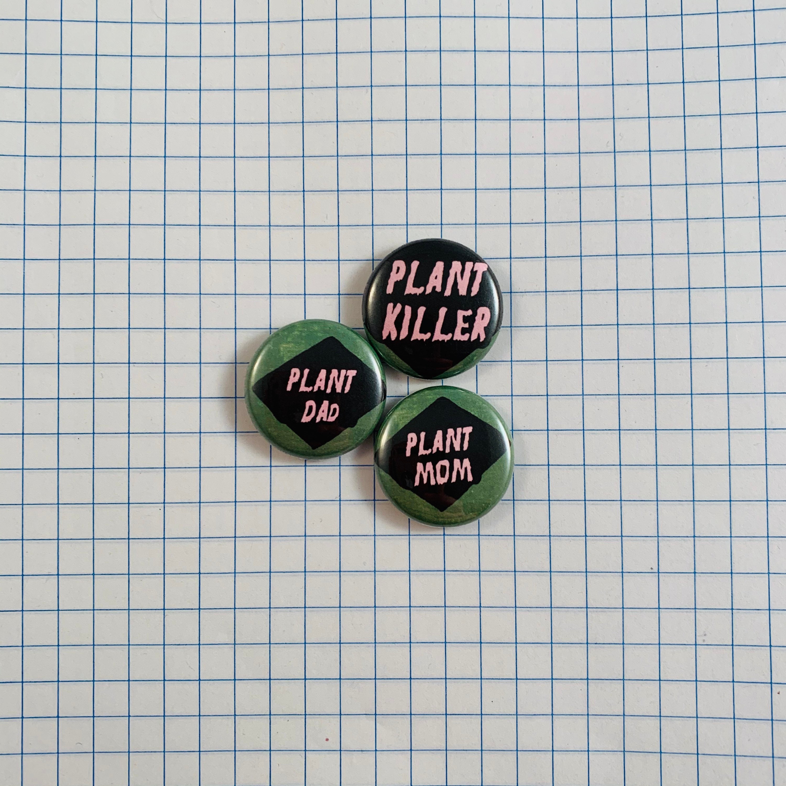 Plant pins plant mom plant dad plant killer one inch Etsy