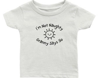 I'm Not Naughty - Granny Says So. Classic Baby Crewneck T-shirt