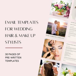 May include: A pink and white graphic with the text "EMAIL TEMPLATES FOR WEDDING HAIR & MAKE UP STYLISTS" and "30 PAGES OF PRE-WRITTEN TEMPLATES". The graphic also includes images of a wedding bouquet, a couple, a woman getting her makeup done, and a woman getting her hair styled.
