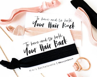 Bachelorette Favors | Hair Tie Favors, To Have and To Hold Your Hair Back, Personalized Hashtag Favors, Bachelorette Party Hair Tie Favors