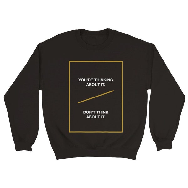 LPOTL You're Thinking About It' Sweatshirt - Unisex Last Podcast On The left Sweater, True Crime Jumper