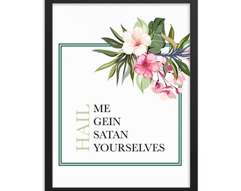 Letzter Podcast auf der linken Poster &#39;Hail Me, Gein, Satan, Y yourself&#39; / LPOTL Print / ungerahmt letzten Podcast auf der linken Seite Geschenk