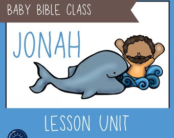 Baby Bible Class Lesson Unit: Jonah Curriculum