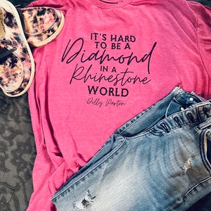 It’s Hard to be a Diamond in a Rhinestone World Dolly Parton graphic tee