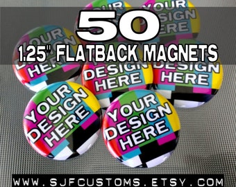 50 CUSTOM 1.25" Flatback MAGNETS