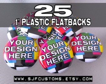 25 Custom 1 inch Plastic Flatback medallions - great for scrapbooking and crafts