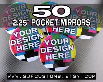 50 CUSTOM 2.25" Pocket Mirrors - Great for promotional use, bridal & bachelorette party gifts and favors