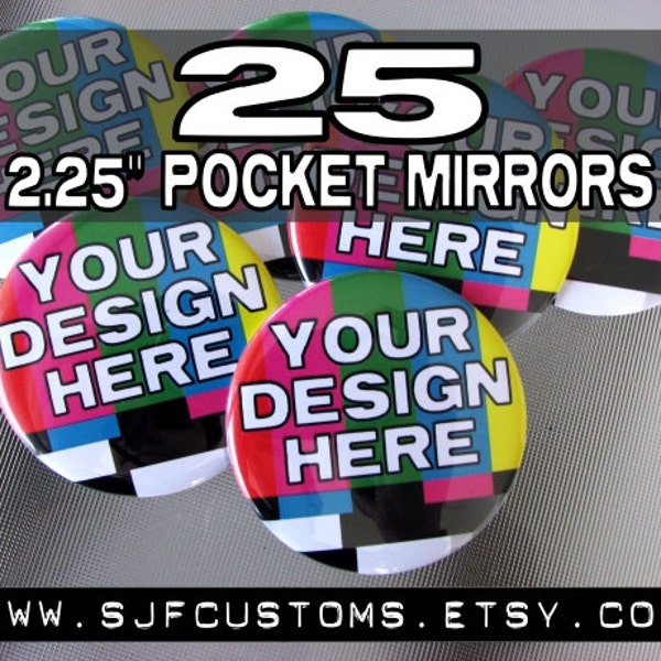 25 CUSTOM 2.25" Pocket Mirrors