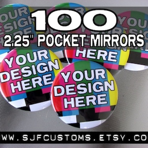 Custom 2.25&quot; Pocket Mirrors / 100 pcs / Great for promotional use, merchandising your artwork, bridal and bachelorette parties