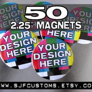 50 CUSTOM 2.25&quot; Magnets