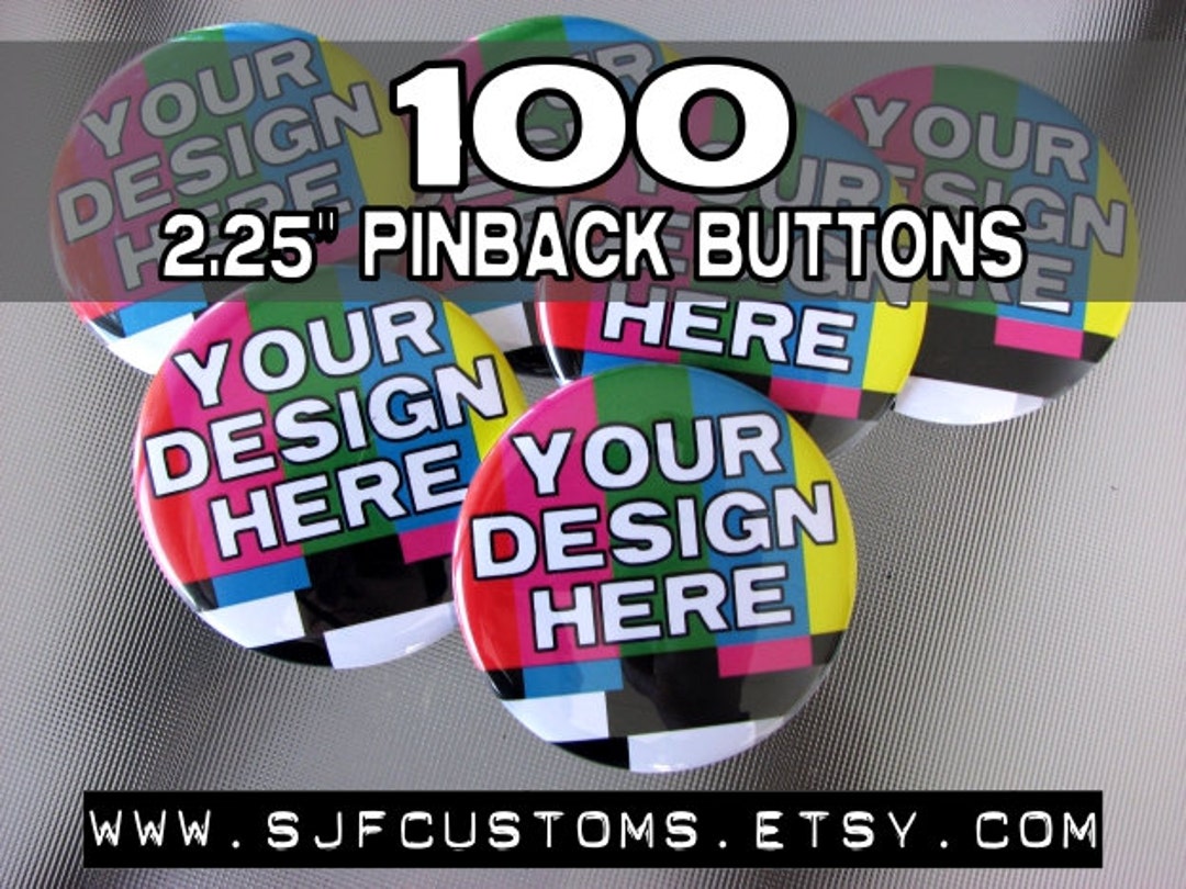 Custom / Personalized 2.25" Pinback Buttons / 100 Pcs / Great for ...