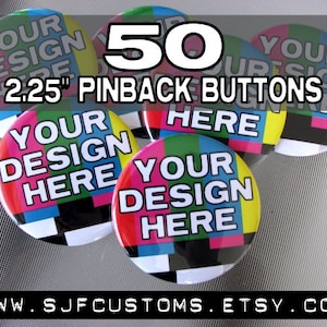 Party Favors / Promotional Items / Personalized Gifts / 50 CUSTOM 2.25 Pinback BUTTONS / Badges image 1