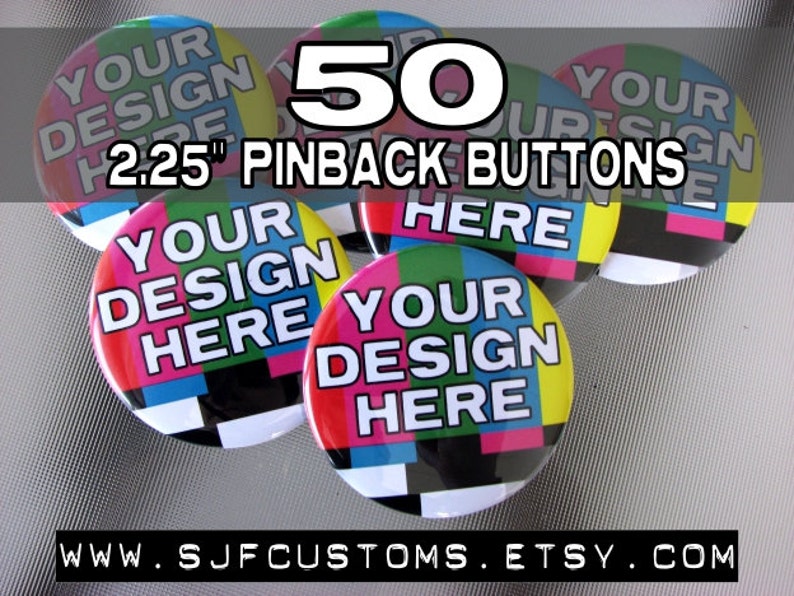 Party Favors / Promotional Items / Personalized Gifts / 50 CUSTOM 2.25 Pinback BUTTONS / Badges image 1