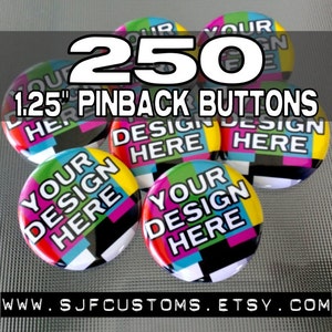 Promotional Buttons / Party Favors / Photo Buttons / 250 CUSTOM 1.25&quot; Pinback Buttons / Badges