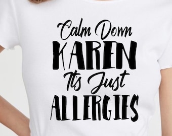 Calm down Karen Svg, Calm Down Karen it&#39;s just allergies svg, Karen svg, Calm down svg, Stencil svg, Calm Down Allergies svg, SVG