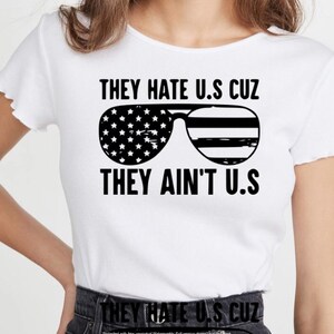 They hate us cause they ain’t us svg