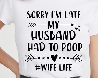 Sorry I’m late my husband had to poop SVG