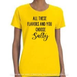 All these flavors and you choose salty